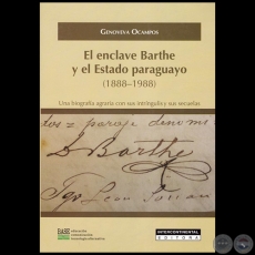 EL ENCLAVE BARTHE Y EL ESTADO PARAGUAYO (1888-1988) - Autora: GENOVEVA OCAMPOS - Año 2016
